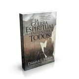 La Guerra Espiritual Que Enfrentamos Todos